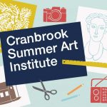 Cranbrook Summer Art Institute (TEENS) - Session 1