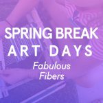 CANCELLED - Spring Break Art Days: Friday(s)
