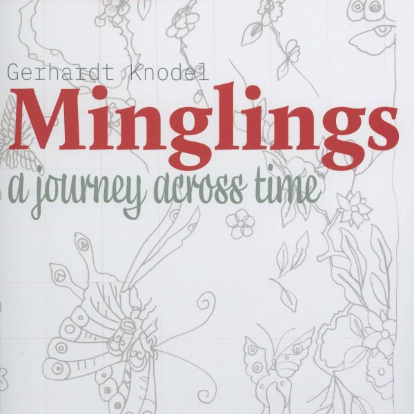 Light gray book cover design. Title 'Minglings" is in red bold, serif font. underneath the title, a subtitle reads "a journey across time" in grayish green brush font.